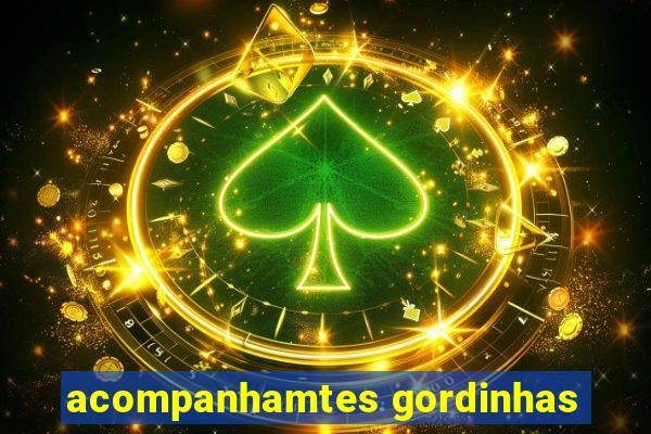 acompanhamtes gordinhas